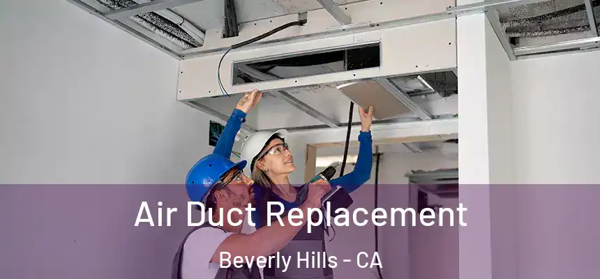  Air Duct Replacement Beverly Hills - CA