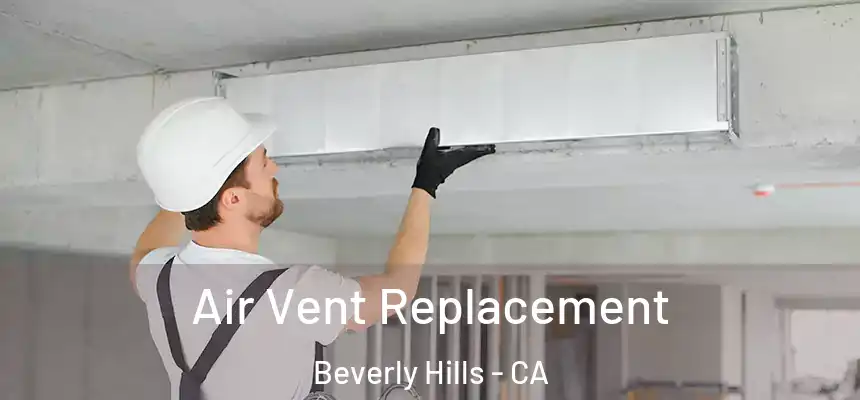  Air Vent Replacement Beverly Hills - CA
