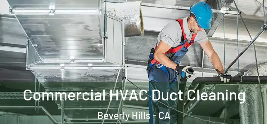  Commercial HVAC Duct Cleaning Beverly Hills - CA