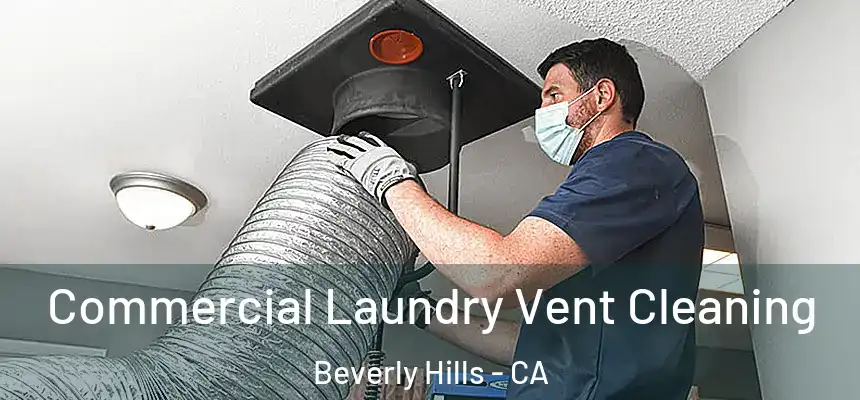  Commercial Laundry Vent Cleaning Beverly Hills - CA