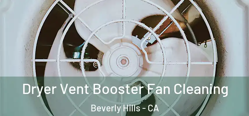 Dryer Vent Booster Fan Cleaning Beverly Hills - CA