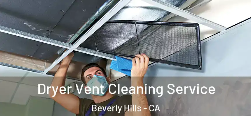  Dryer Vent Cleaning Service Beverly Hills - CA