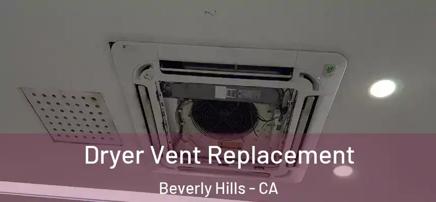  Dryer Vent Replacement Beverly Hills - CA