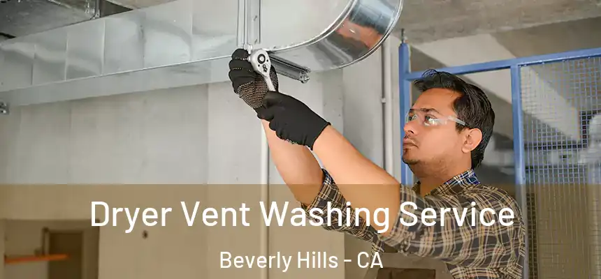  Dryer Vent Washing Service Beverly Hills - CA