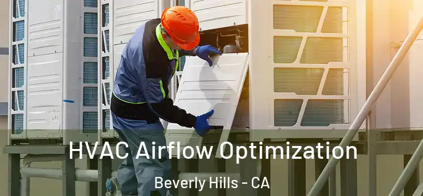 HVAC Airflow Optimization Beverly Hills - CA