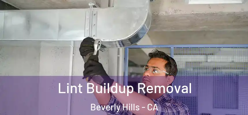  Lint Buildup Removal Beverly Hills - CA