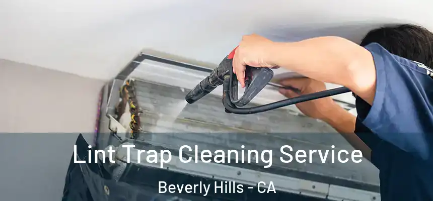  Lint Trap Cleaning Service Beverly Hills - CA