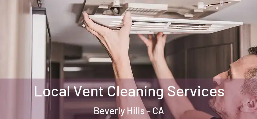  Local Vent Cleaning Services Beverly Hills - CA